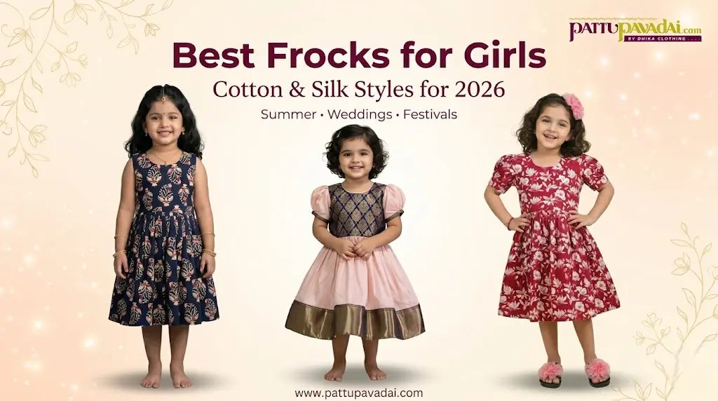 Best frocks for girls in cotton and silk styles for summer, weddings and festivals 2026