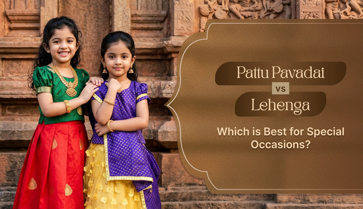 Pattu Pavadai vs Lehenga for Girls: Which is Best for Special Occasions?