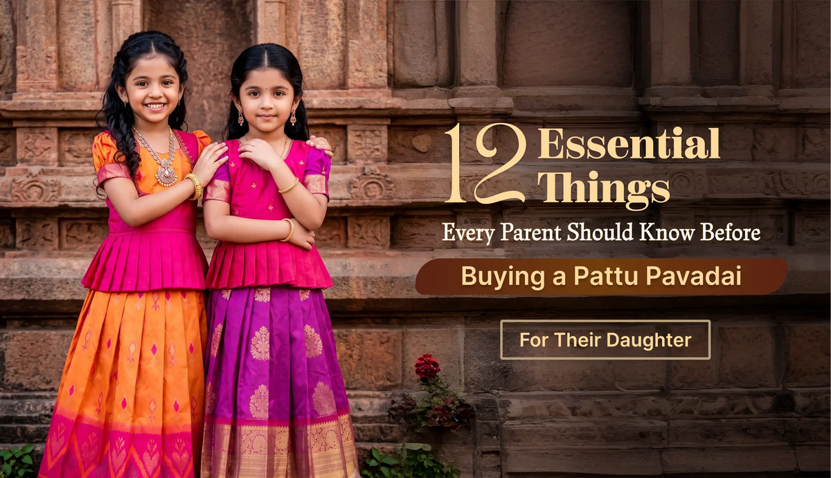 12 Essential Things Every Parent Should Know Before Buying a Pattu Pavadai for Their Daughter