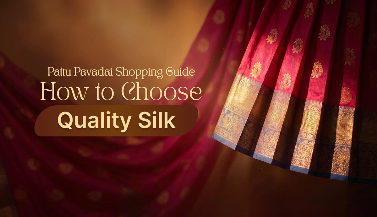 Pattu Pavadai Shopping Guide: How to Choose Quality Silk