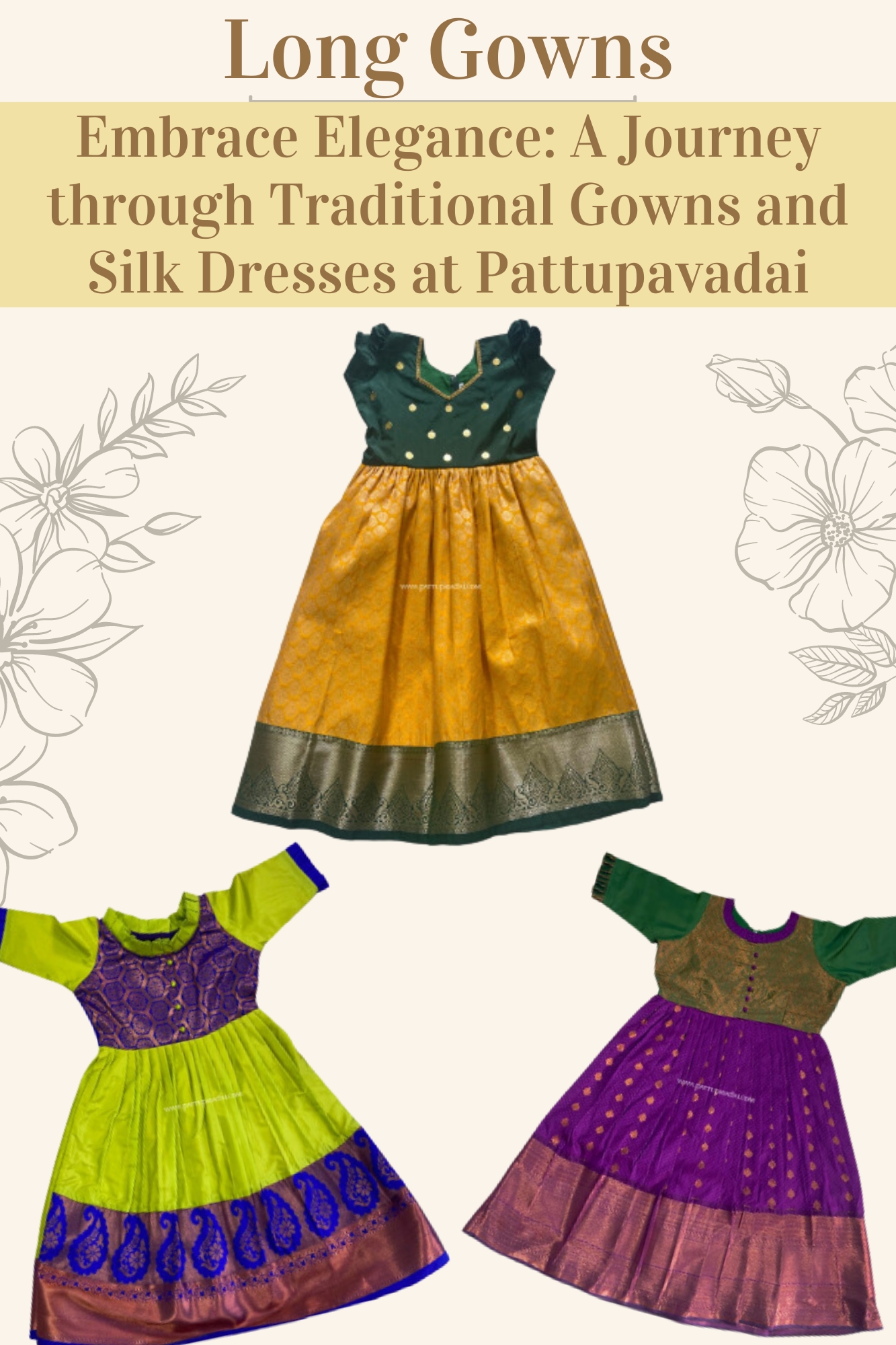 Embrace Elegance: A Journey through Traditional Gowns and Silk Dresses at Pattupavadai
